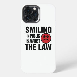 Smiling in Public is Against the Law iPhone 13 Pro Max Case