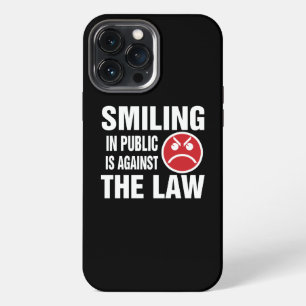 Smiling in Public is Against the Law iPhone 13 Pro Max Case
