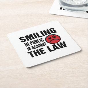 Smiling in Public is Against the Law Square Paper Coaster