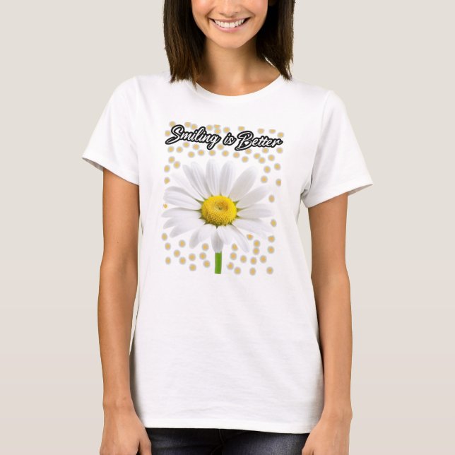 Smiling is Better T-Shirt (Front)