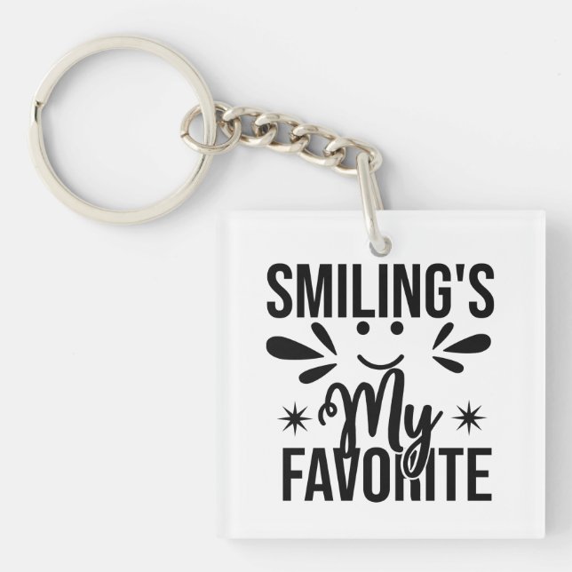  Smiling Is My Favourite, smiling's my favourite  Key Ring (Front)