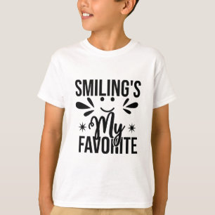 Smiling Is My Favourite, smiling's my favourite T-Shirt