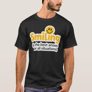 Smiling Quote T-Shirt – Positive Vibes tee