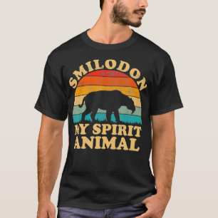 Smilodon Is My Spirit Animal Saber Tooth Tiger Pal T-Shirt
