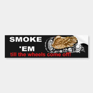 smoke em bumper sticker