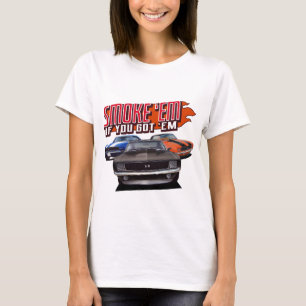 smoke em if ya got em classic muscle cars T-Shirt