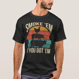 Smoke Em If You Got Em BBQ Funny Retro Smoking T-Shirt