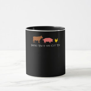 Smoke Em if You Got Em BBQ Smoker Fan Beef Chick Mug