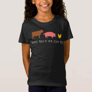 Smoke Em if You Got Em   BBQ Smoker Fan Beef Chick T-Shirt