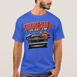 Smoke Em If You Got Em Hot Rod Shirts  Show Shirts