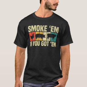 Smoke 'Em Meat Smoking BBQ Grill Lover Pit Master T-Shirt
