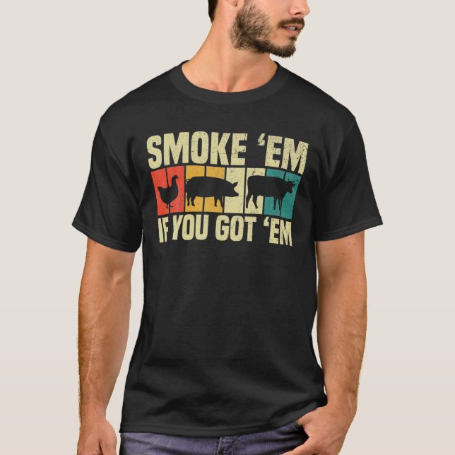 Smoke 'Em Meat Smoking BBQ Grill Lover Pit Master T-Shirt (Front)