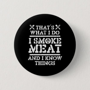 Smoke Meat And Know Things Funny Bbq Rbecue Grilli 6 Cm Round Badge