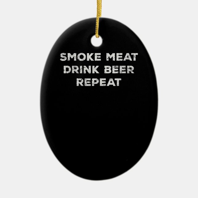 Smoke Meat Drink Beer Repeat | Funny BBQ Lovers Ceramic Tree Decoration (Front)