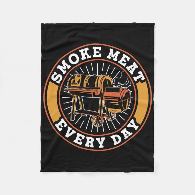 Smoke Meat Every Day Grilling Grill Rbecue Bbq  Fleece Blanket (Front)