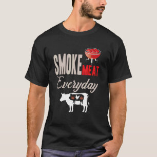 Smoke Meat Every Day Grilling Smoking Barbecue T-Shirt