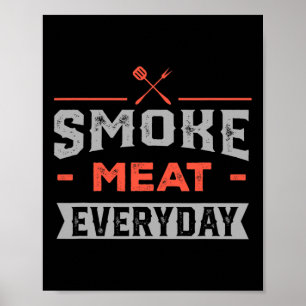 Smoke Meat Everyday Bbq Food Rbecue Foodie Meat Sm Poster
