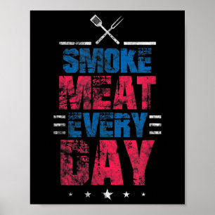 Smoke Meat Everyday Funny Patriotic Barbeque 4th O Poster