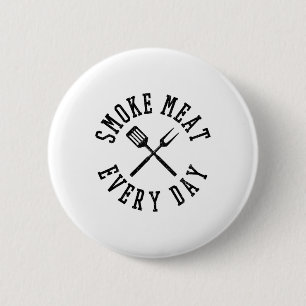 Smoke Meat Everyday Shirt - Funny Bbq Grilling Gif 6 Cm Round Badge