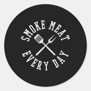 Smoke Meat Everyday Shirt - Funny Bbq Grilling Gif Classic Round Sticker