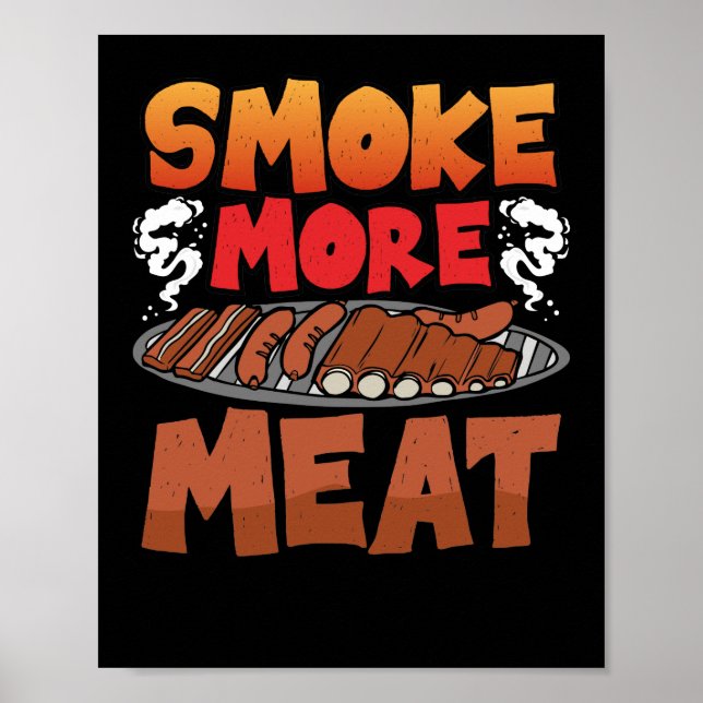 Smoke more Meat Smoker Grill Barbecue Meat Poster (Front)