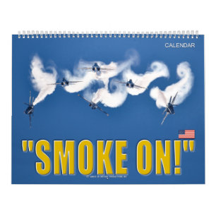 “SMOKE ON!” - US Naval Air Demonstration Team Calendar
