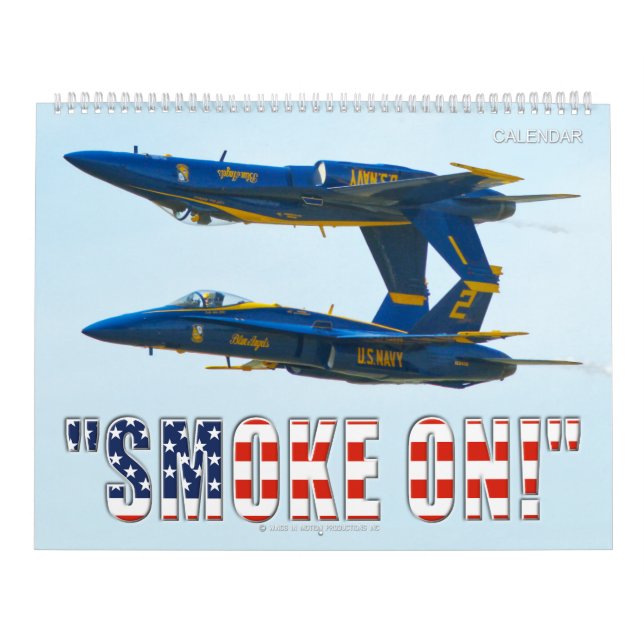 “SMOKE ON!” - US Naval Air Demonstration Team Calendar (Cover)