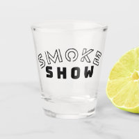 Smoke Show Shot Glass | Bold Typography Barware