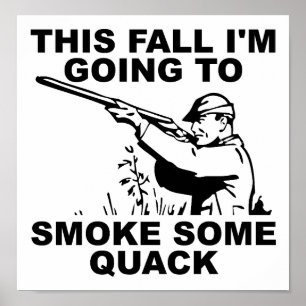 Smoke Some Quack Funny Poster