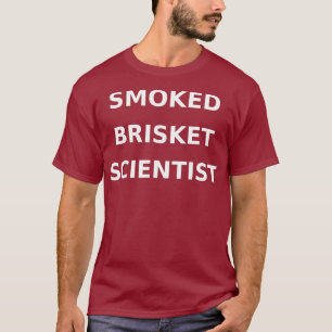 Smoked Brisket Scientist Funny Gag Gift Junk T-Shirt