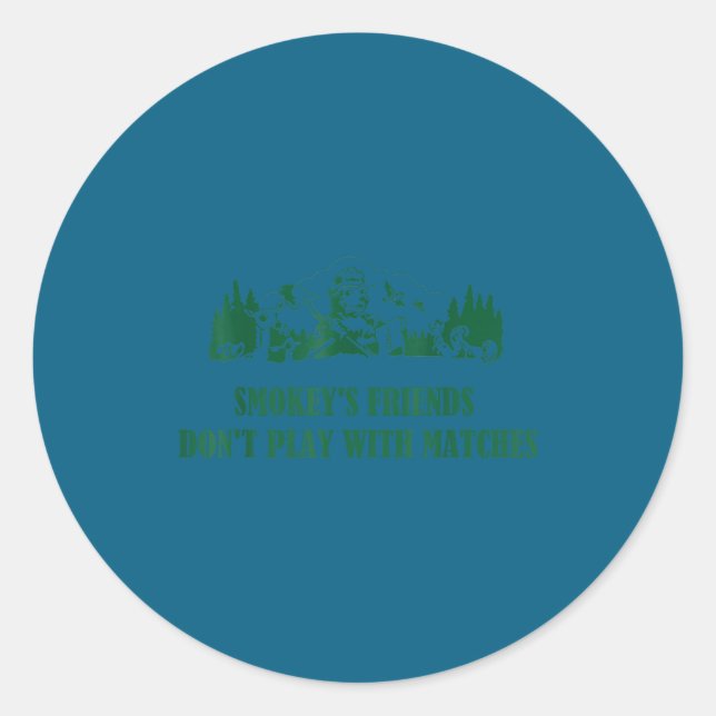 Smokey's Friends Don't Play With Matches  Classic Round Sticker (Front)