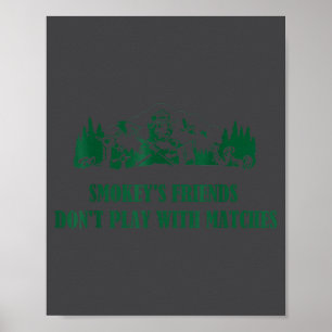 Smokey's Friends Don't Play With Matches  Poster