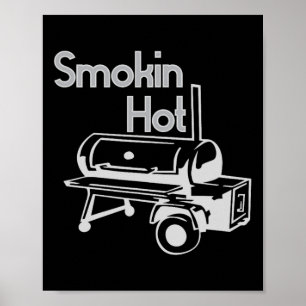 Smokin Hot Bbq Smoker Graphic Funny Shirt Poster