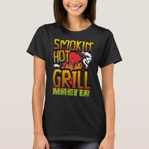 Smokin Hot Grill Master Smoker Grill Barbecue Meat T-Shirt
