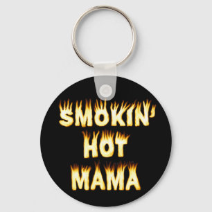 Smokin' Hot Mama Funny Mother Flames Key Ring