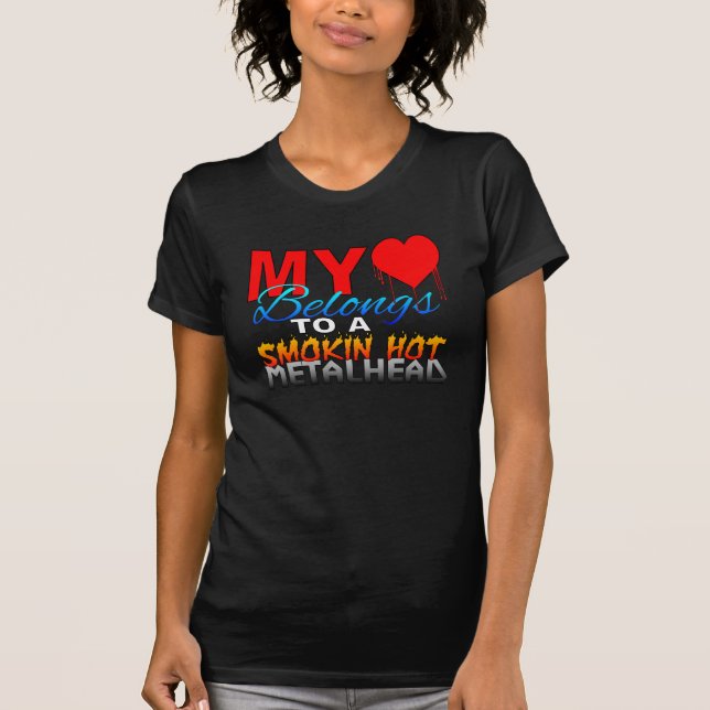 SMOKIN HOT METALHEAD SHIRT (Front)