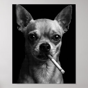 Smoking cigarette funny chihuahua dog lover meme poster