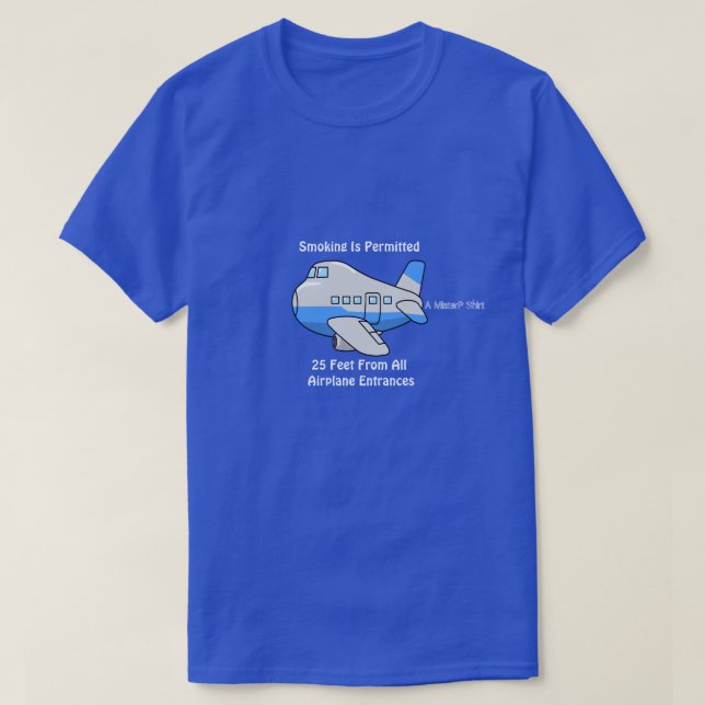 Smoking Is Permitted... - A MisterP Shirt (Design Front)