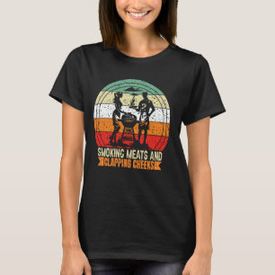 Smoking Meats And Clapping Cheeks Funny BBQ Meat s T-Shirt