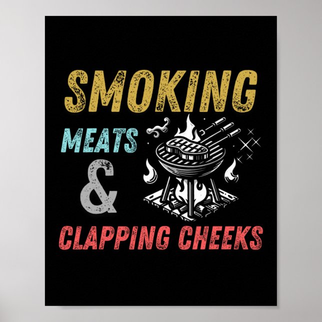 Smoking Meats And Clapping Cheeks Funny Bbq Meats  Poster (Front)