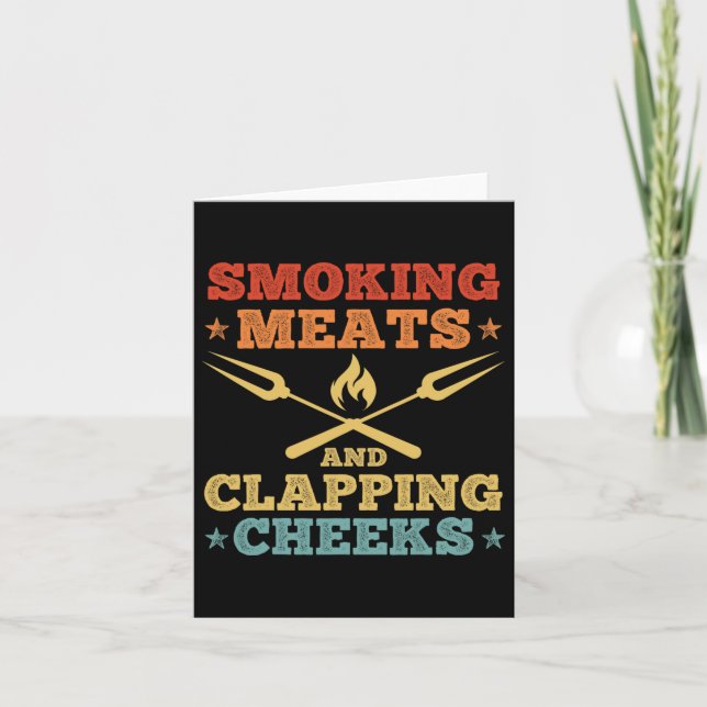 Smoking Meats And Clapping Cheeks Funny Meat Bbq S Card (Front)