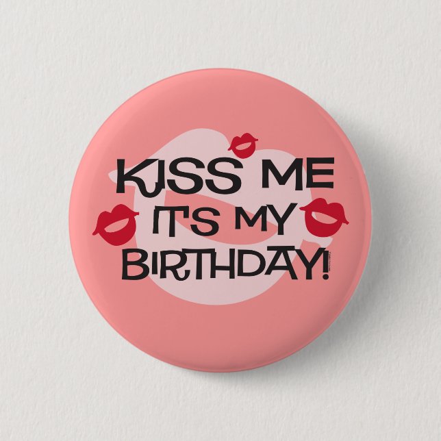 Smooches Kiss Me Birthday 6 Cm Round Badge (Front)