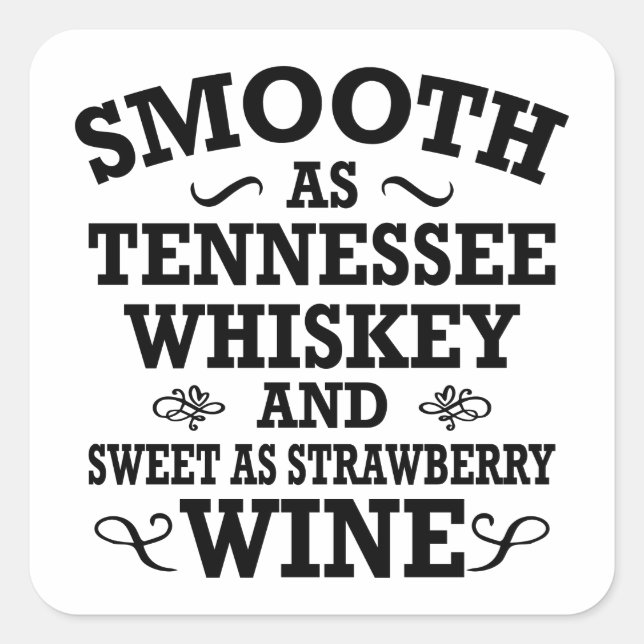 Smooth As Tennessee Whiskey Sweet As Strawberry Square Sticker (Front)