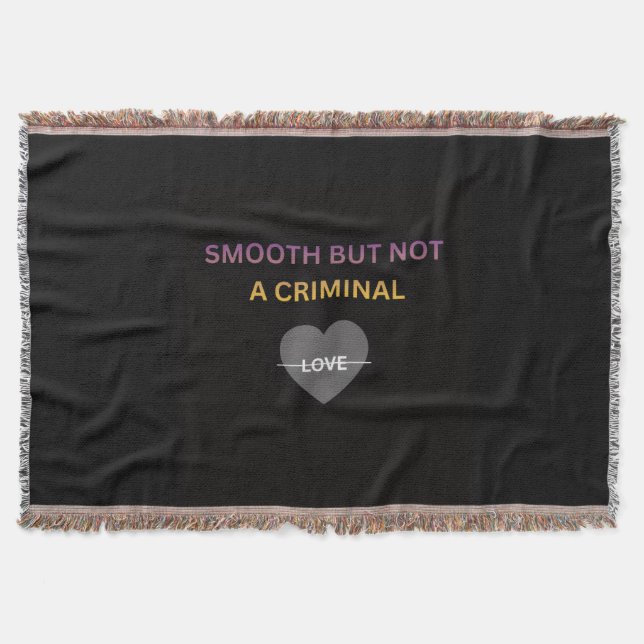 Smooth But Not a Criminal Throw Blanket – Love Hea (Front)