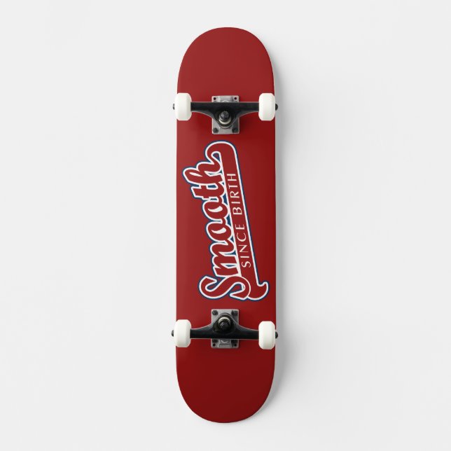 SMOOTH custom skateboard (Front)