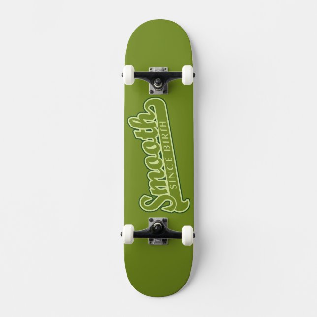SMOOTH custom skateboard (Front)