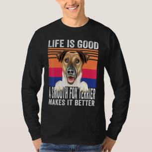 Smooth Fox Terriers Makes Your Life Good Vintage T-Shirt