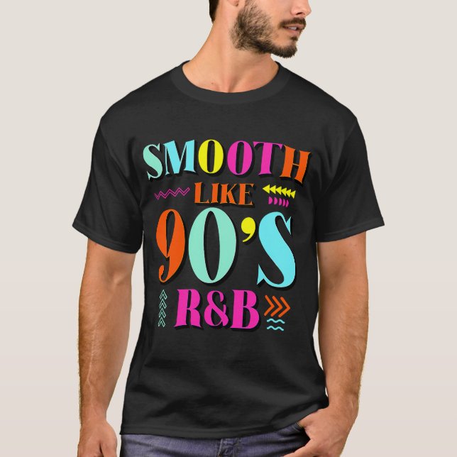 Smooth Like 90's R&B 1990s Throwback Party T-Shirt (Front)