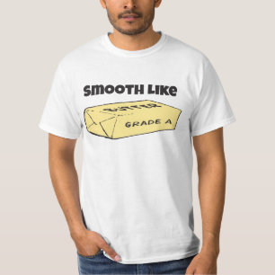Smooth Like Butter T-Shirt