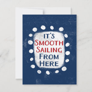 Smooth Sailing From Here Greeting Card
